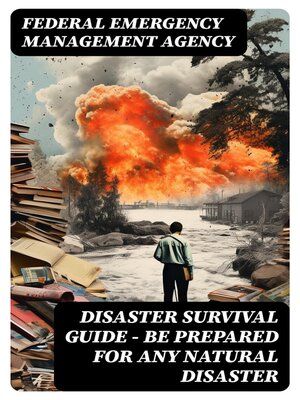 cover image of Disaster Survival Guide – Be Prepared for Any Natural Disaster